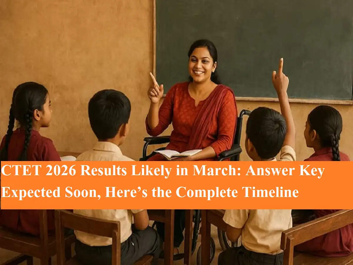 CTET 2026 रिजल्ट अपडेट: मार्च में आएंगे नतीजे, आंसर की जल्द होगी जारी