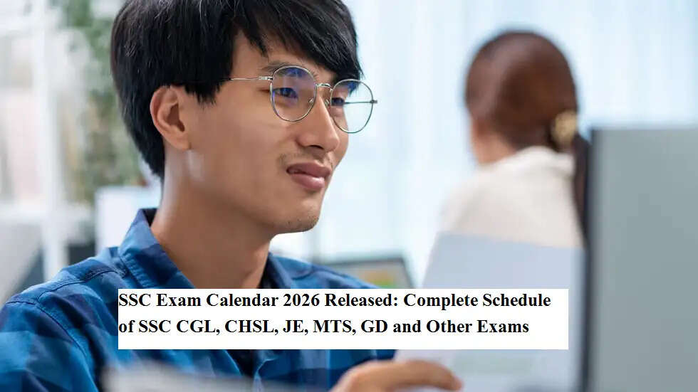 SSC Exam Calendar 2026 जारी: SSC CGL, CHSL, JE, MTS, GD समेत सभी परीक्षाओं का पूरा शेड्यूल यहां देखें